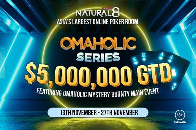 $5M Guaranteed Omaholic Series Returns to Natural8
