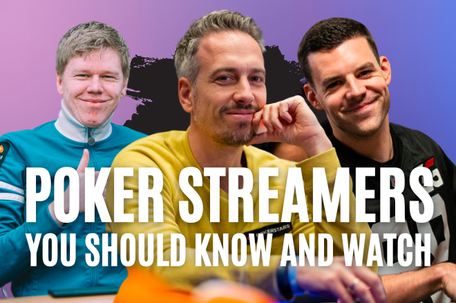 Top 10 Best Poker Streamers You Have to Watch