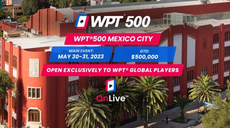 WPT500 Mexico City Event is a Hybrid Online-Live Poker Tournament